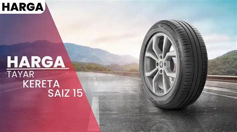 harga tayar kereta saiz 15